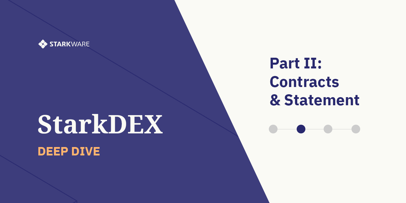 StarkDEX Deep Dive: Contracts & Statement