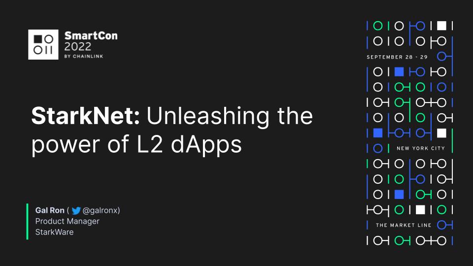 StarkNet — Unleashing the Power of L2 dApps | SmartCon 2022