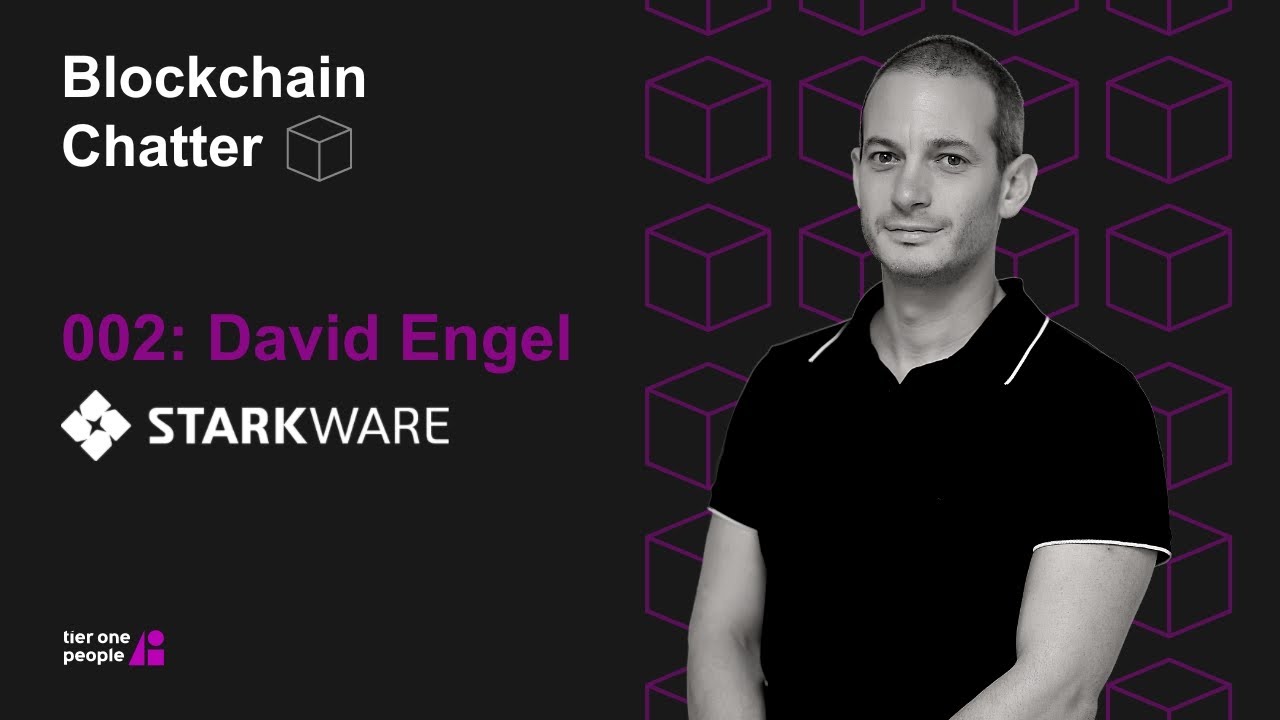 Starkware – David Engel | Blockchain Chatter 002