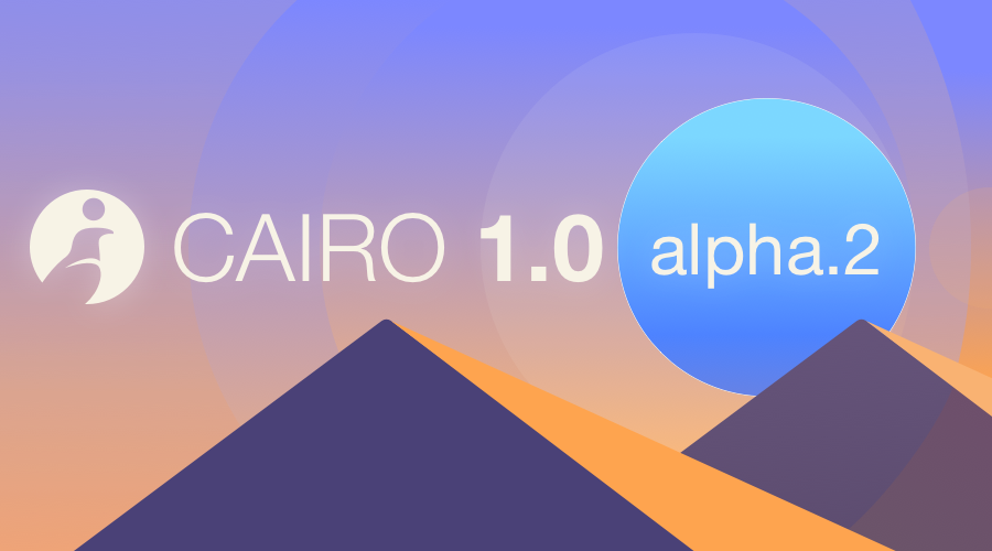 Cairo 1.0-Alpha.2 — New Release is Coming