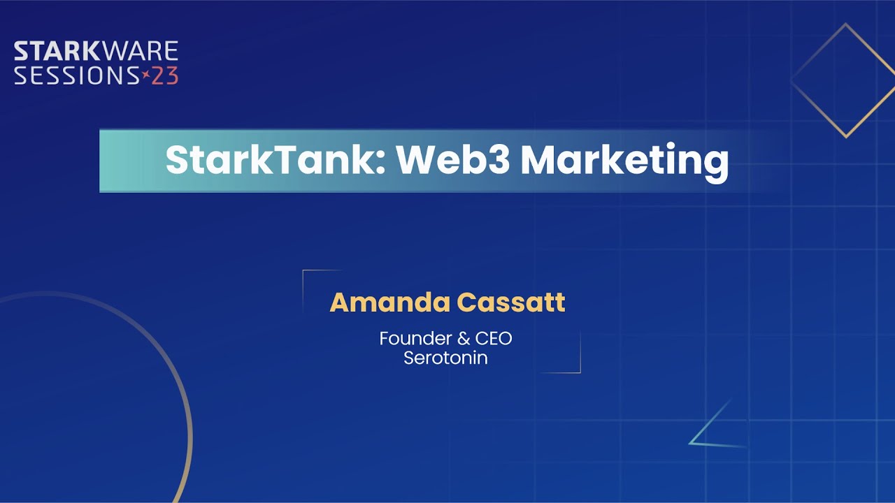 StarkWare Sessions 23 | StarkTank: Web3 Marketing | Amanda Cassatt