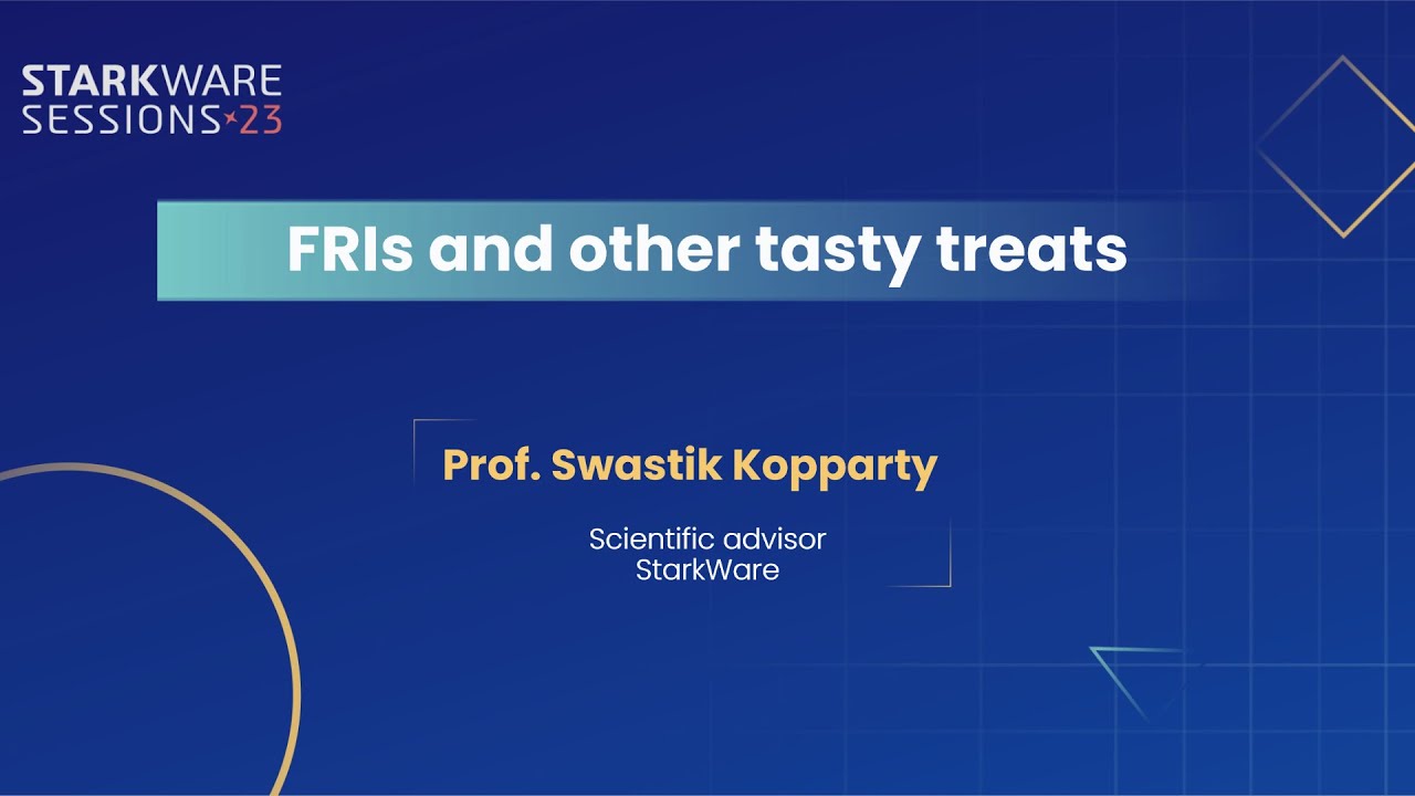 StarkWare Sessions 23 | FRIs and other tasty treats | Prof. Swastik Kopparty
