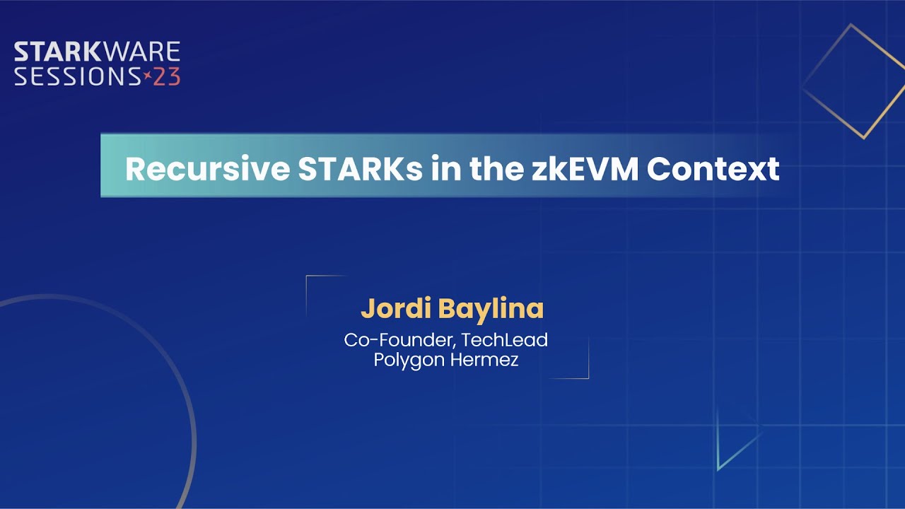 StarkWare Sessions 23 | Recursive STARKs in the zkEVM Context | Jordi Baylina