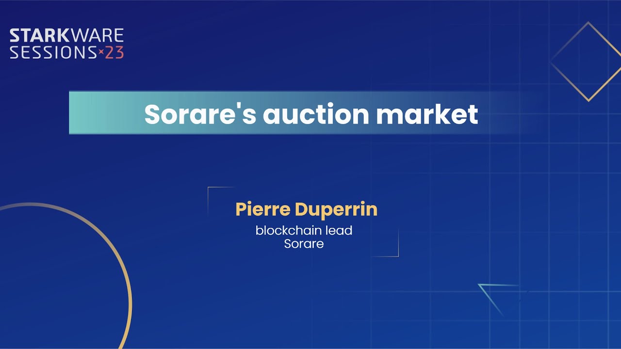 StarkWare Sessions 23 | Sorare’s auction market | Pierre Duperrin
