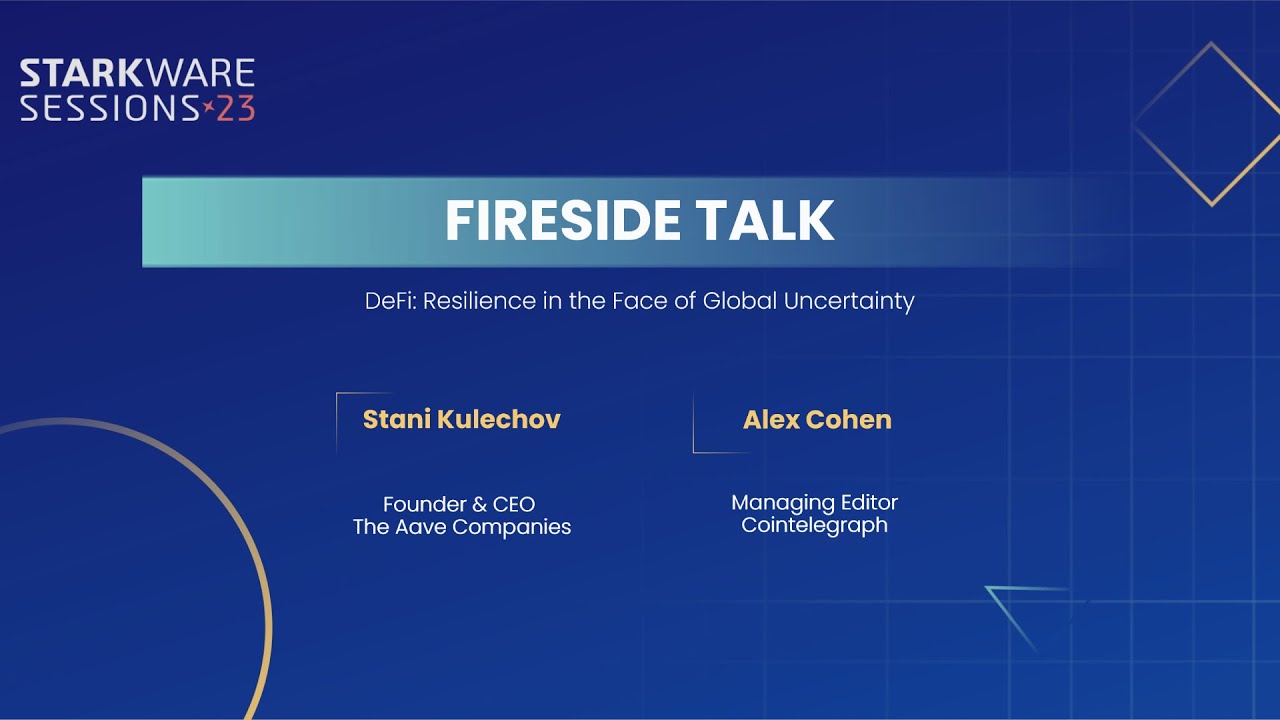 StarkWare Sessions 23 | FIRESIDE TALK: DeFi: Resilience in the Face of Global Uncertainty
