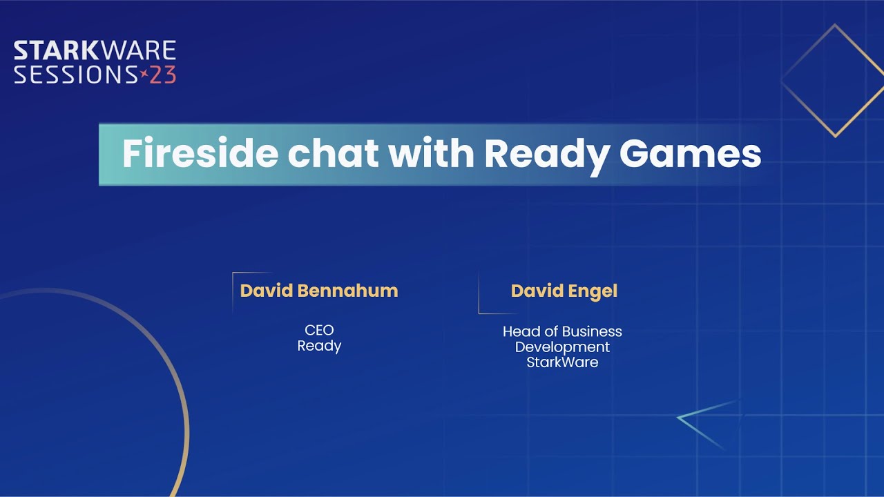StarkWare Sessions 23 | Fireside chat with Ready Games | David Bennahum & David Engel