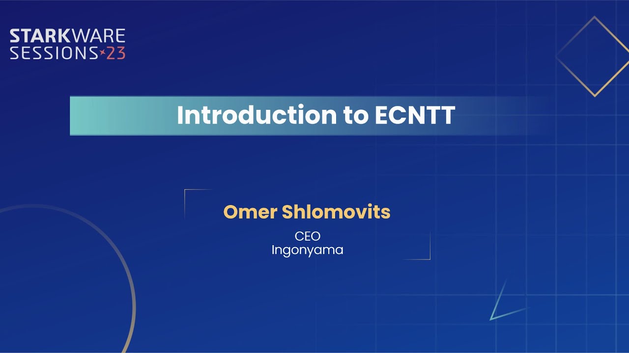 StarkWare Sessions 23 | Introduction to ECNTT | Omer Shlomovits