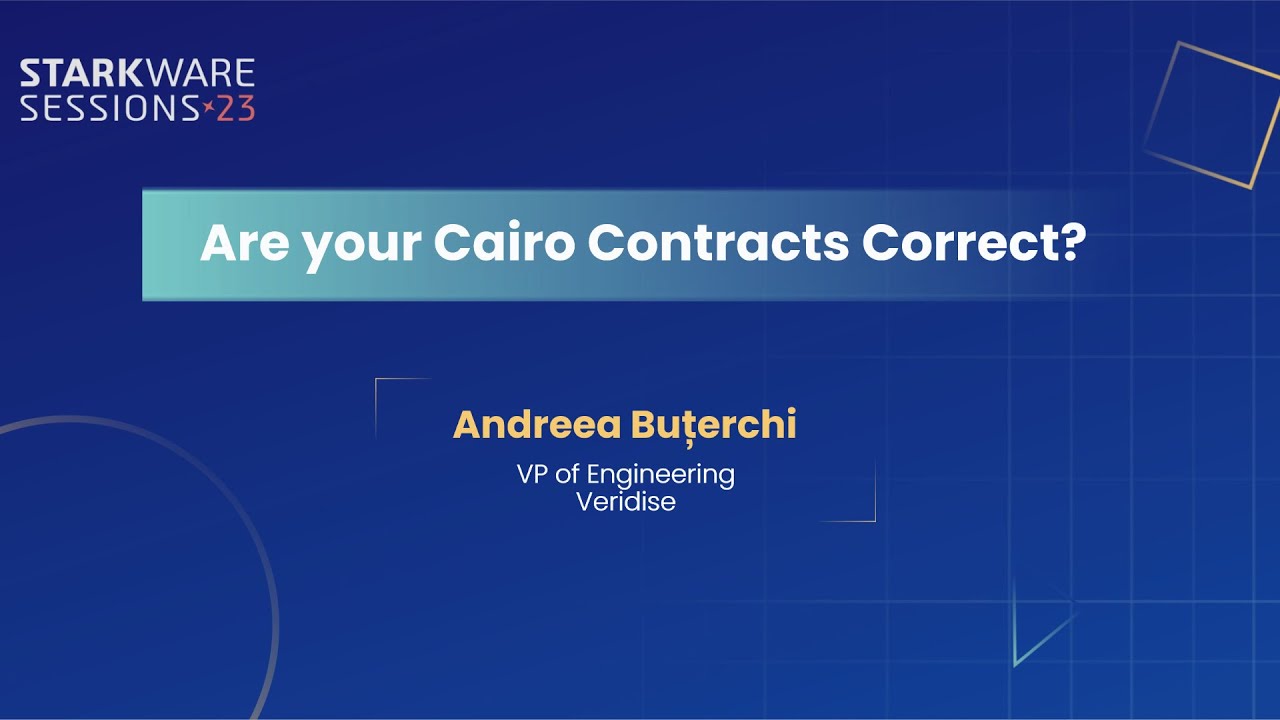 StarkWare Sessions 23 | Are your Cairo Contracts Correct? | Andreea Buțerchi