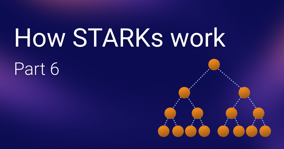 How STARKs Work: Part 6